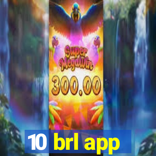10 brl app